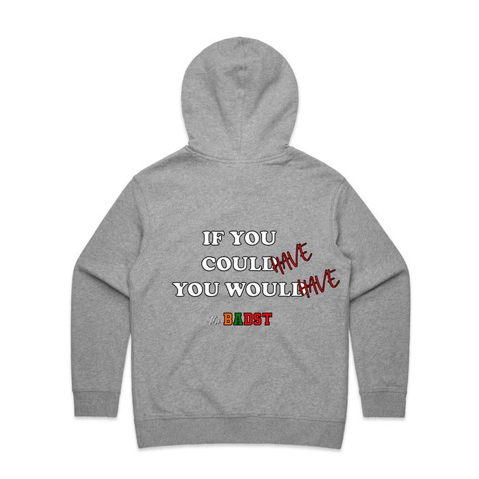 BADST "If You Could Have You Would Have" Hoodie